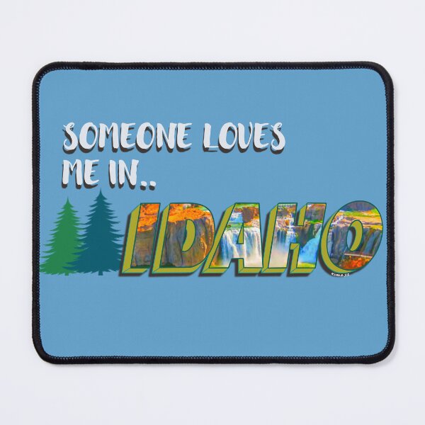 Item preview, Someone Loves Me in Idaho designed and sold by KerlZ.
