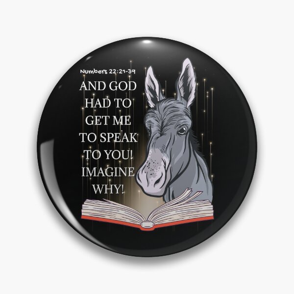 Item preview,  Balaam’s Donkey - And God Had To Get Me To Speak To You Imagine Why Numbers 22 Verse 22-39 - Christian Bible Study Scriptures | Gospel Art | Funny Cute Cool  designed and sold by MJDezigns.