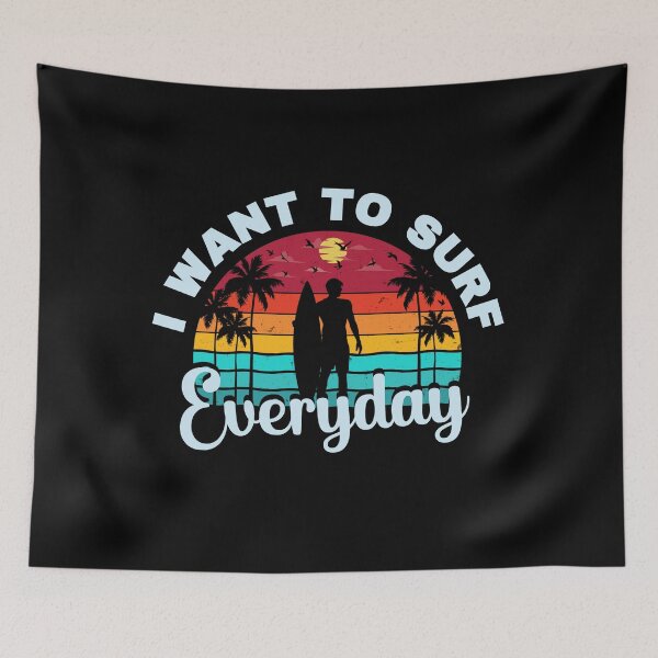 Item preview, I Want To Surf Everyday designed and sold by FurioInc.