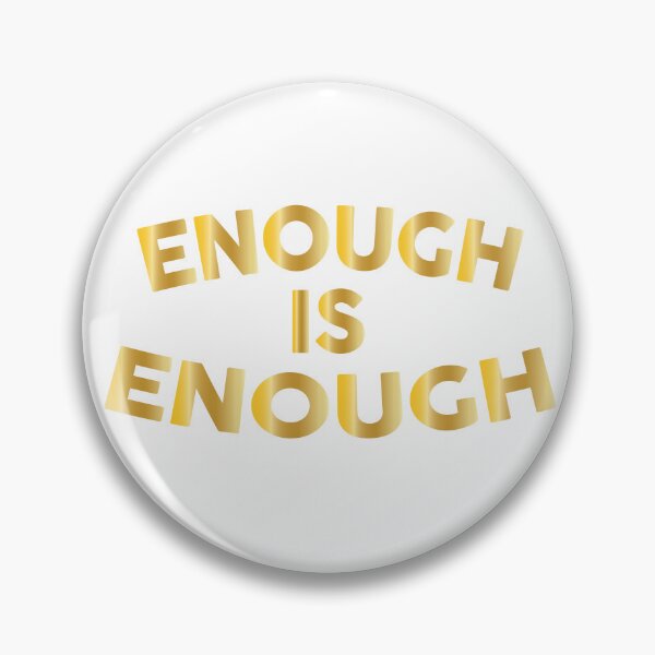 Item preview, Enough is Enough designed and sold by steymo.