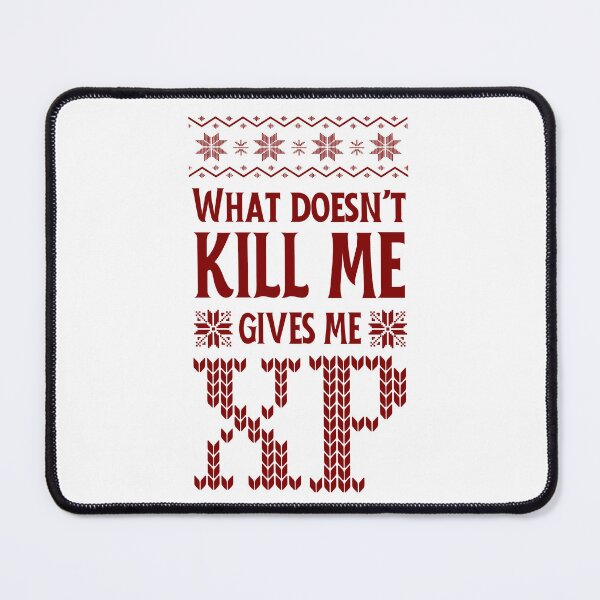 Item preview, What Doesnt Kill Me Gives Me XP designed and sold by 5thseason-shop.