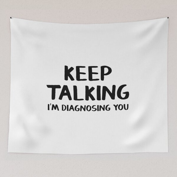 Item preview, Keep talking I'm diagnosing you designed and sold by allthetees.