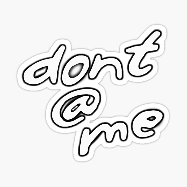 don't @ me Sticker