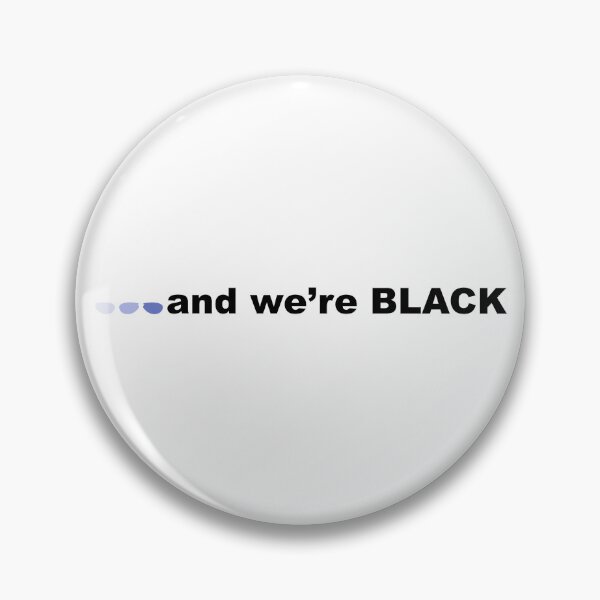Item preview, ...and we're Black ow designed and sold by ozzyme.
