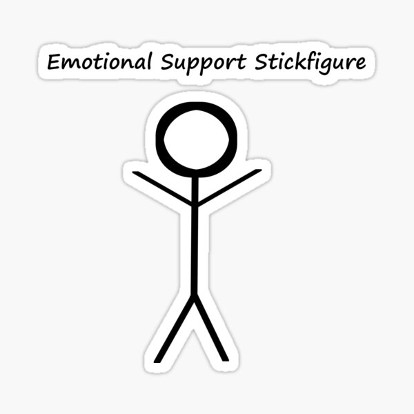 "Emotional Support Stick Figure" Sticker for Sale by Herny777 Redbubble