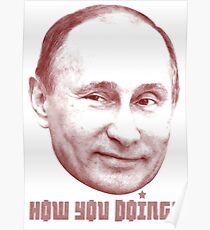 Putin how you doing Poster