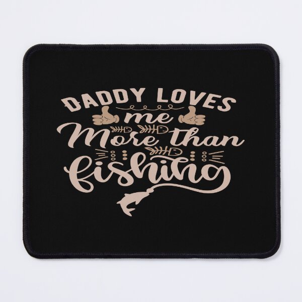 Item preview, Daddy loves me more then fishing designed and sold by phassystore.