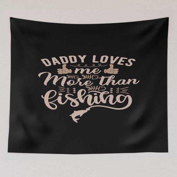 Item preview, Daddy loves me more then fishing designed and sold by phassystore.