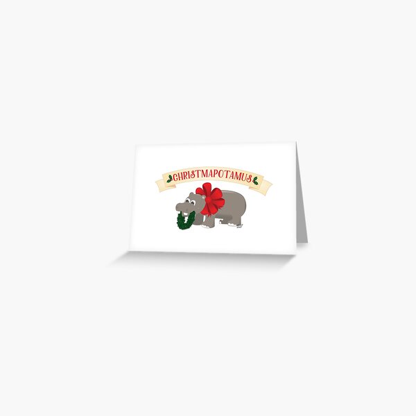 Christmapotamus Greeting Card