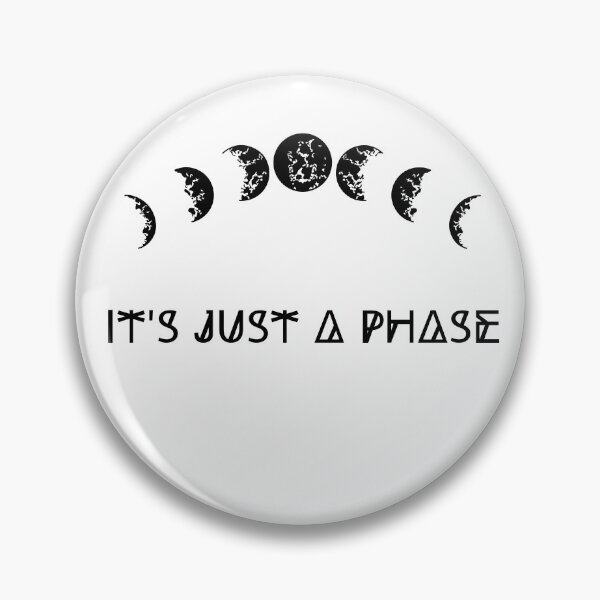 Item preview, It's just a phase  designed and sold by Ashley0016.