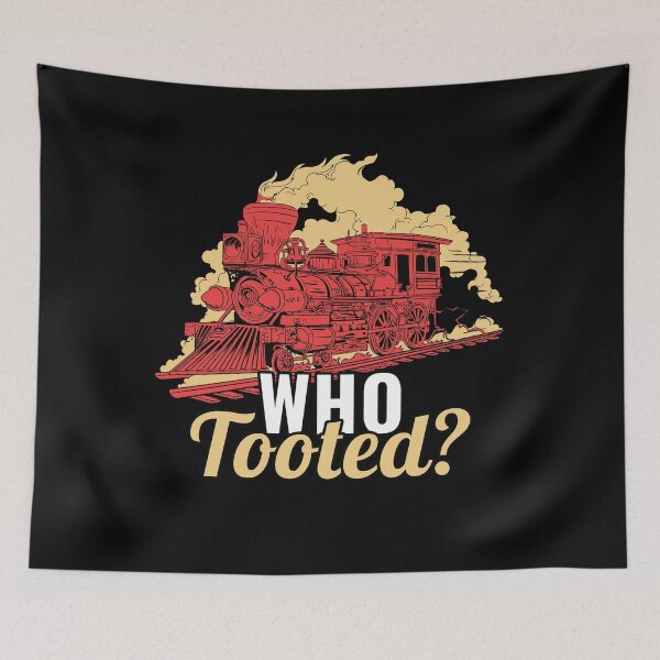Item preview, Who Tooted - Funny Train Lovers & Railroad designed and sold by knapst.