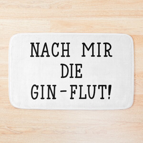 Artikelvorschau, Nach mir die Gin-Flut. Deutscher Text: Nach mir die Gin-Flut. entworfen und verkauft von pidzam4e.