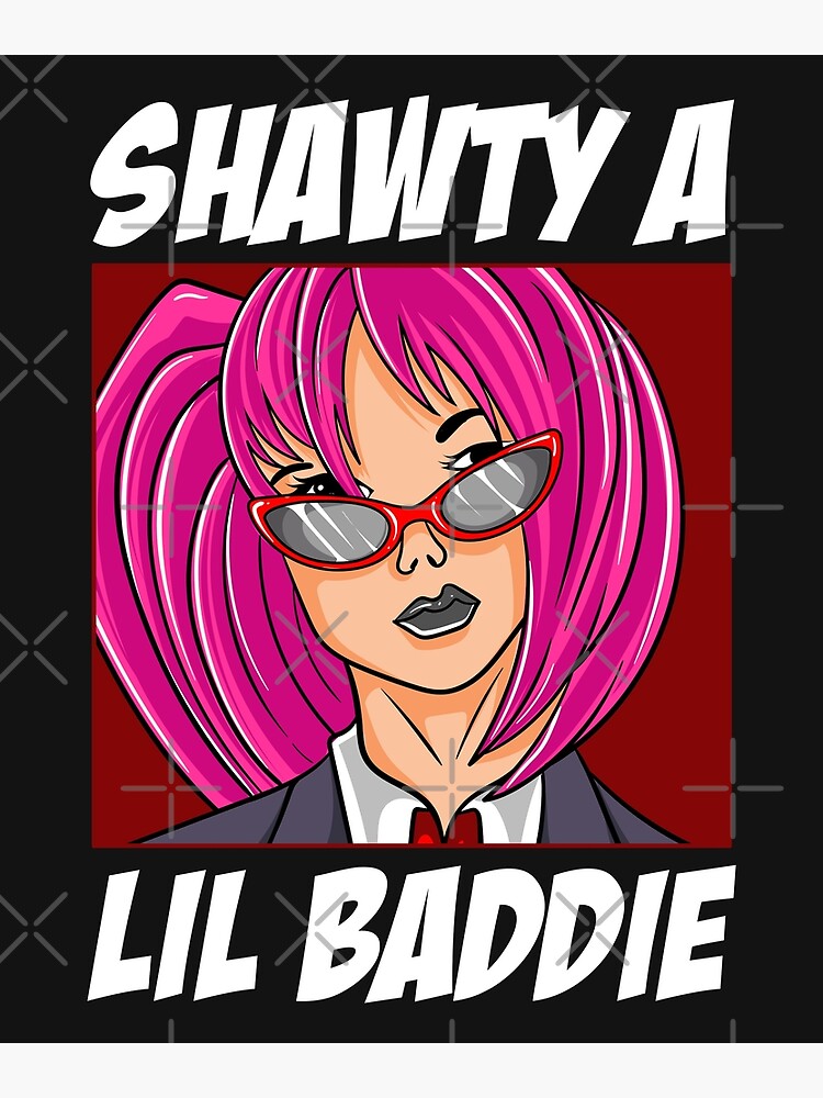 Funny Shawty A Lil Baddie Poster Sweatshirt