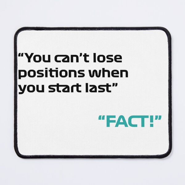 Item preview, Alex Albon & George Russell "You can't lose positions when you start last" "FACT!" designed and sold by jordanliv.