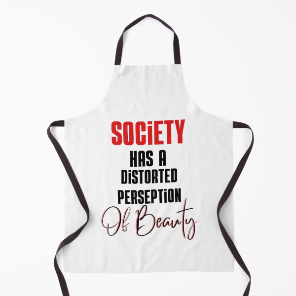 Item preview, Society has a distorted perception of beauty funny quote designed and sold by hamiltonalvin.