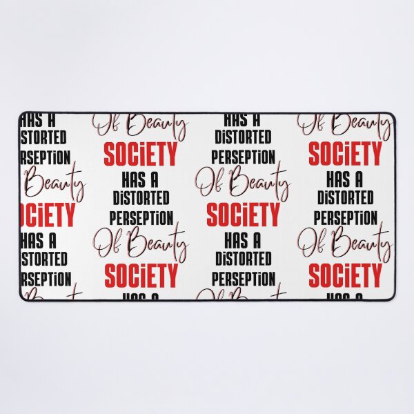 Item preview, Society has a distorted perception of beauty funny quote designed and sold by hamiltonalvin.
