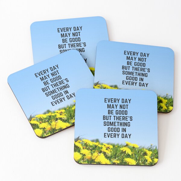 Item preview, Every Day May Not Be Good But There's Something Good In Every Day designed and sold by QuotesAreFun.