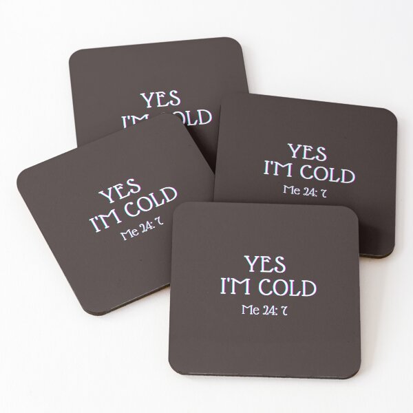 Item preview, Yes I'm Cold Me 24:7 designed and sold by thorfinnshop.