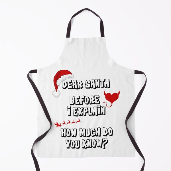 Item preview, Dear Santa Before I Explain How Much Do You Know designed and sold by RockBeeDesigns.