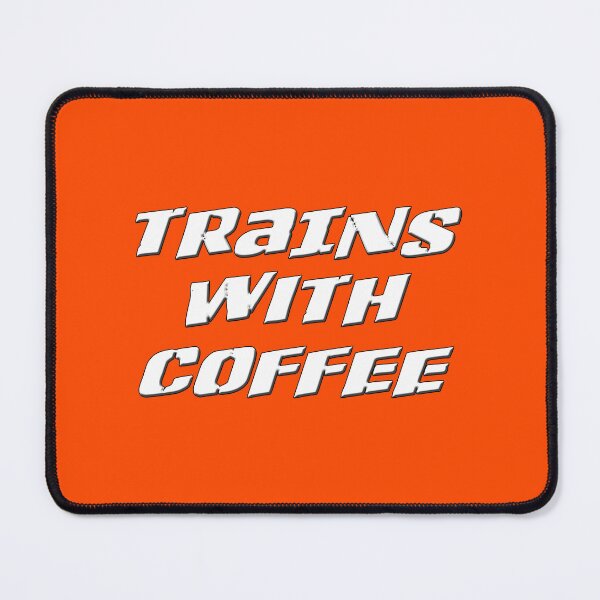 Item preview, TRAINS WITH COFFEE Train, Training, Workout, Model Railroading and Railways Coffee Lovers Statement designed and sold by UrTops.
