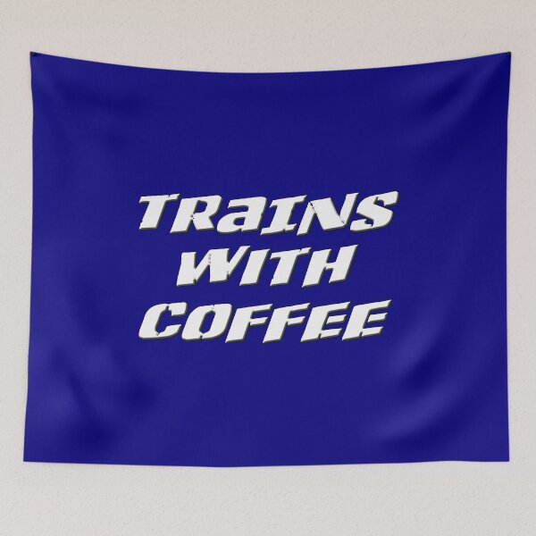 Item preview, TRAINS WITH COFFEE Train, Training, Workout, Model Railroading and Railways Coffee Lovers Statement designed and sold by UrTops.
