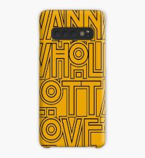 Wanna Whole Lotta Love Case/Skin for Samsung Galaxy