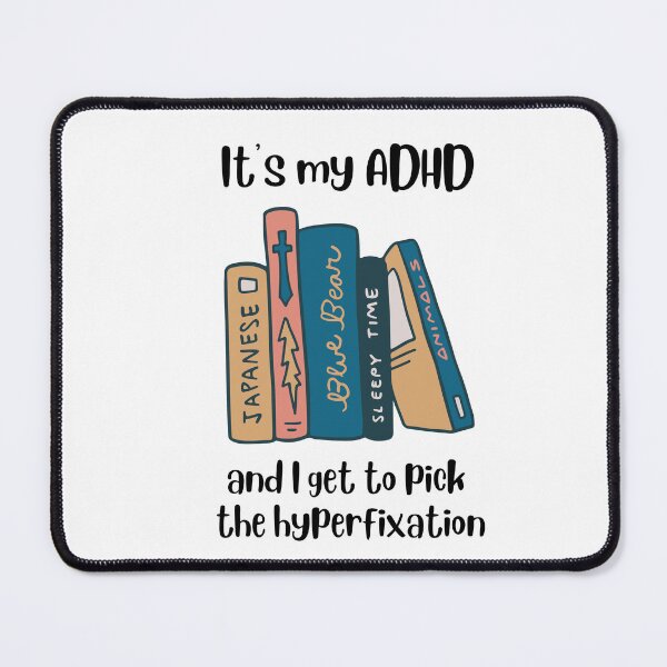 Item preview, it's my adhd and i choose the hyperfixation designed and sold by doodlesbyhoagie.