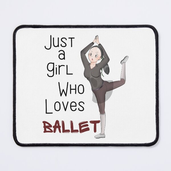 Item preview, Just A Girl Who Loves Ballet designed and sold by FXR-Designs.