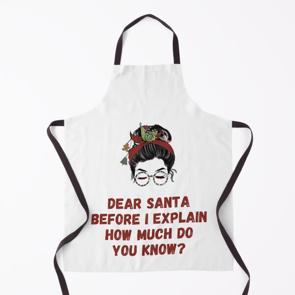 Item preview, Dear Santa Before I Explain How Much Do You Know Winter Bun designed and sold by RockBeeDesigns.