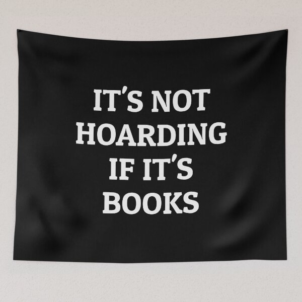Item preview, Funny book memes - It's not hoarding if it's books  designed and sold by Inspirationmotivation.