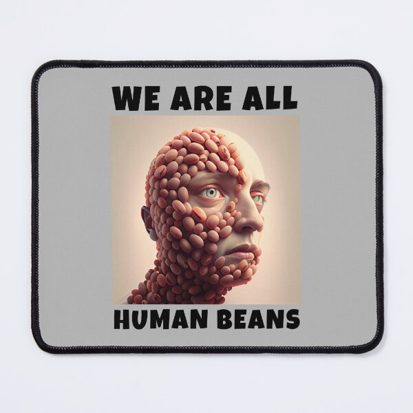 Item preview, WE ARE ALL HUMAN BEANS designed and sold by JigglePeek.