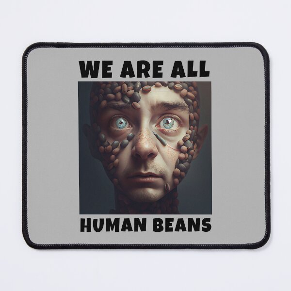 Item preview, WE ARE ALL HUMAN BEANS designed and sold by JigglePeek.