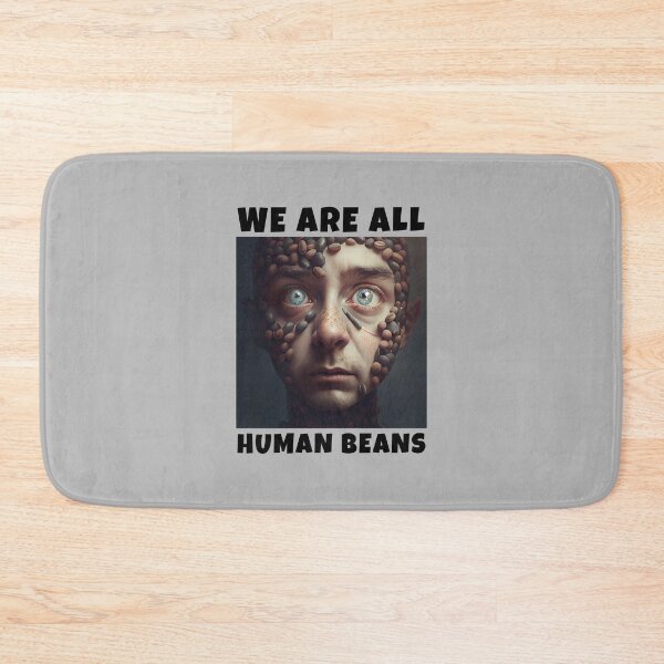 Item preview, WE ARE ALL HUMAN BEANS designed and sold by JigglePeek.