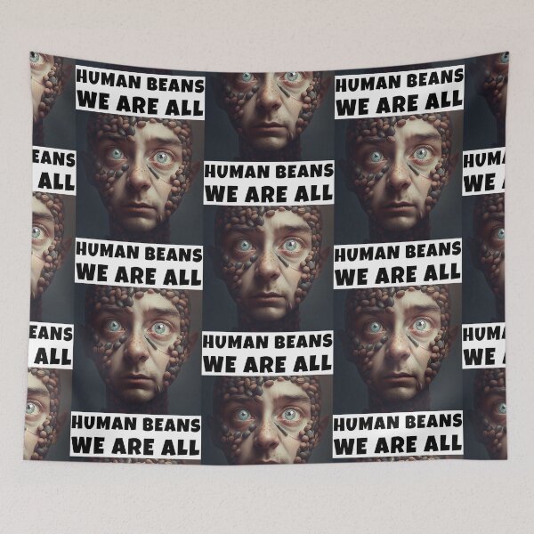 Item preview, WE ARE ALL HUMAN BEANS designed and sold by JigglePeek.
