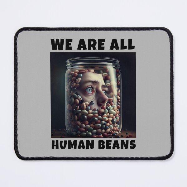 Item preview, WE ARE ALL HUMAN BEANS designed and sold by JigglePeek.