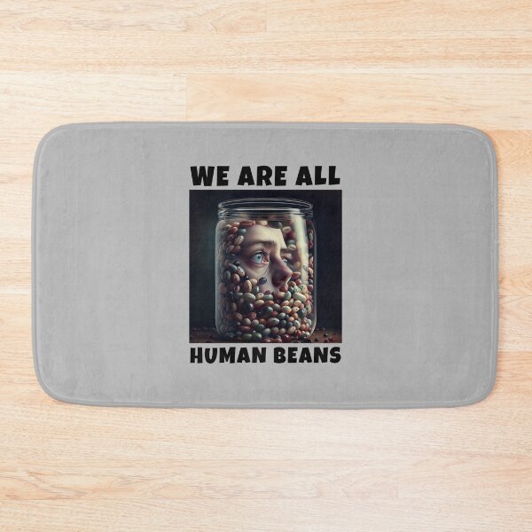 Item preview, WE ARE ALL HUMAN BEANS designed and sold by JigglePeek.