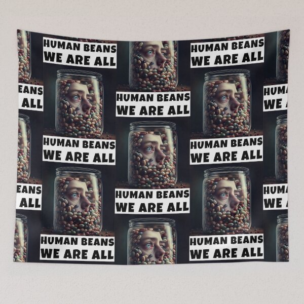 Item preview, WE ARE ALL HUMAN BEANS designed and sold by JigglePeek.