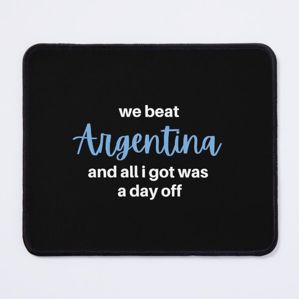 Item preview, we beat Argentina and all I got was a day off - world cup football soccer meme Saudi Arabia designed and sold by MillennialMemer.