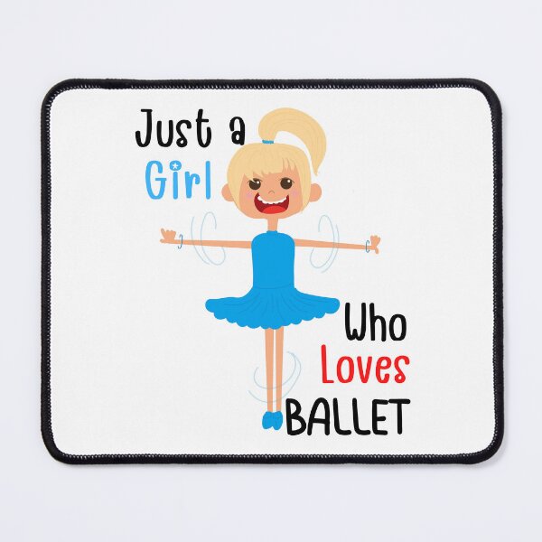 Item preview, Just A Girl Who Loves Ballet designed and sold by FXR-Designs.