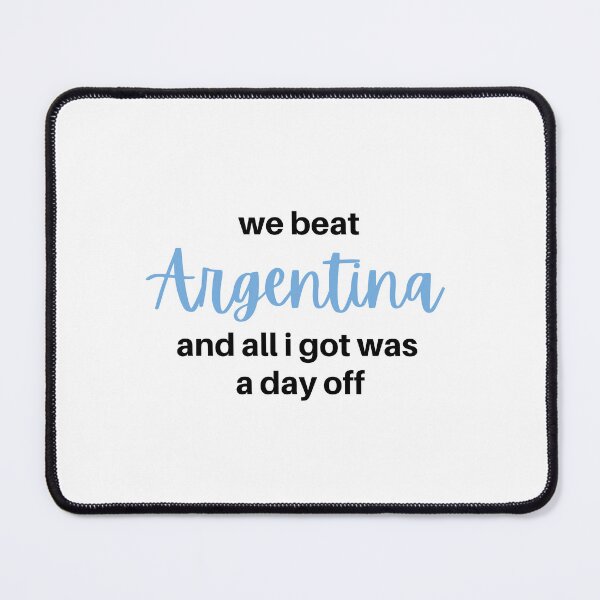 Item preview, we beat Argentina and all I got was a day off - world cup football soccer meme Saudi Arabia (white) designed and sold by MillennialMemer.