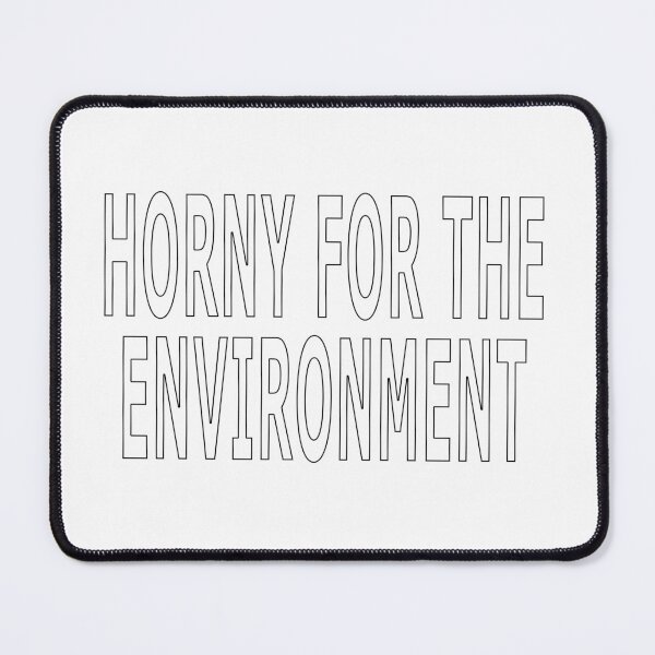 Item preview, horny for the environment designed and sold by loveling.