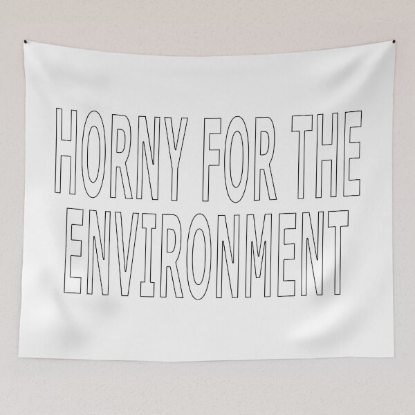 Item preview, horny for the environment designed and sold by loveling.