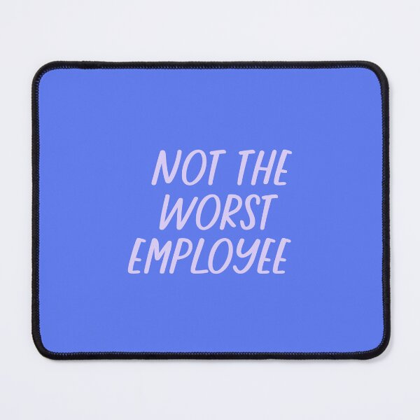 Item preview, Not The Worst Employee, Funny Employee Saying designed and sold by Artestygraphic.