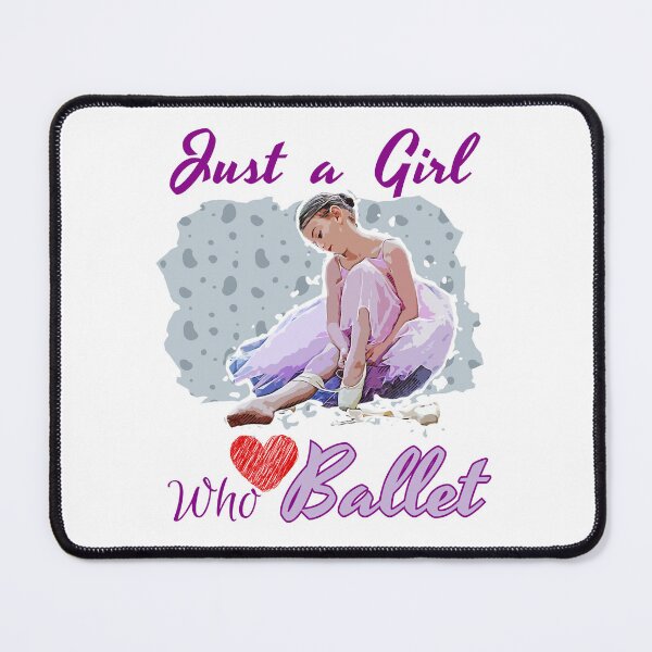 Item preview, Just A Girl Who Loves Ballet designed and sold by FXR-Designs.
