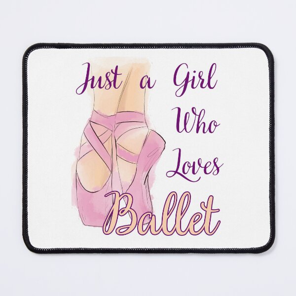 Item preview, Just A Girl Who Loves Ballet designed and sold by FXR-Designs.