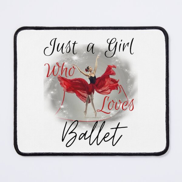 Item preview, Just A Girl Who Loves Ballet designed and sold by FXR-Designs.
