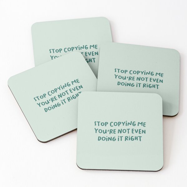 Item preview, Stop Copying Me You're Not Even Doing It Right, Confidence Saying designed and sold by Artestygraphic.