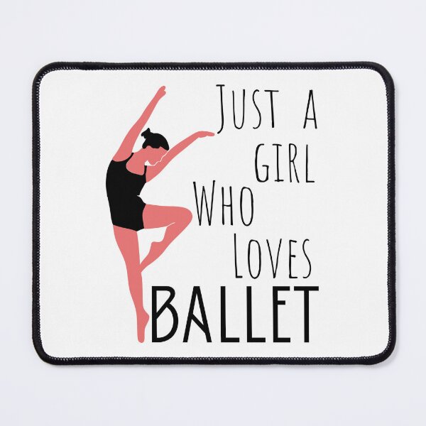 Item preview, Just A Girl Who Loves Ballet designed and sold by FXR-Designs.