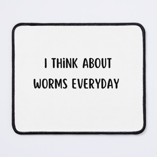 Item preview, i think about worms every day designed and sold by Wonka ⭐⭐⭐⭐⭐.