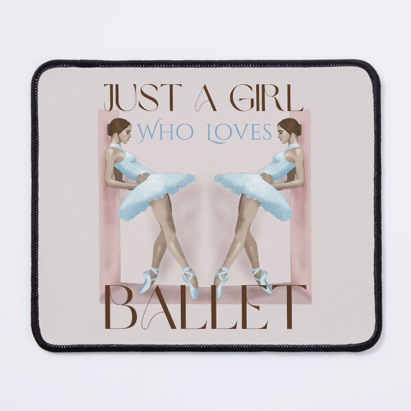 Item preview, Just A Girl Who Loves Ballet designed and sold by FXR-Designs.